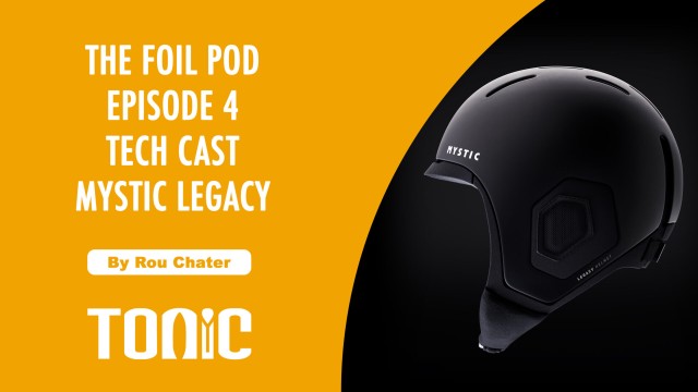 The Foil Pod #4 The Mystic Legacy Helmet Tech Focus With Joost Hezemans and Edwin Schaap