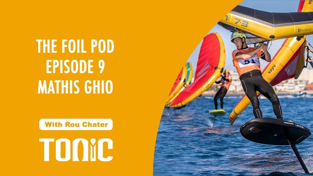The Foil Pod #9 Mathis Ghio / 5 x World Champion Wing Foil Racer / Wing Foil Speed Record Holder