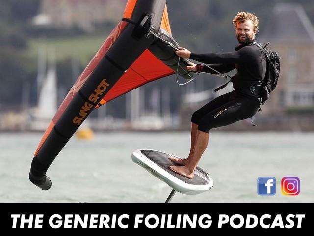 The Generic Foiling Podcast | Episode 41 - Sam Light and Slingshot