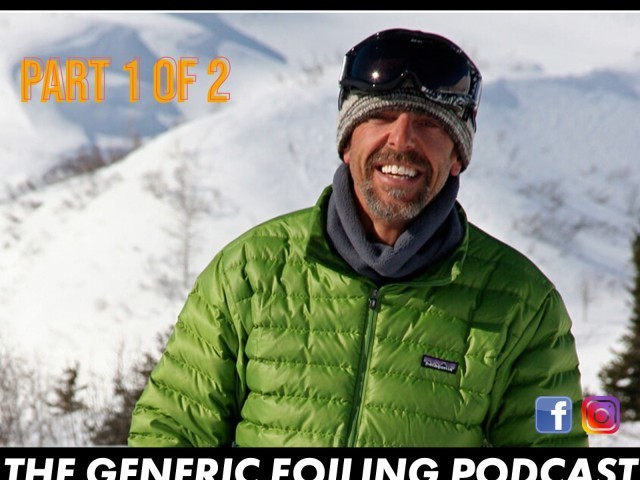 The Generic Foiling Podcast | Episode 34 | Rob Whittall - Ozone Co-Founder and Lead Designer - Part 1