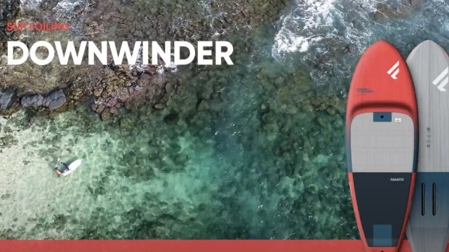 Fanatic Downwinder 2023 - SUP Foiling - Product Clip