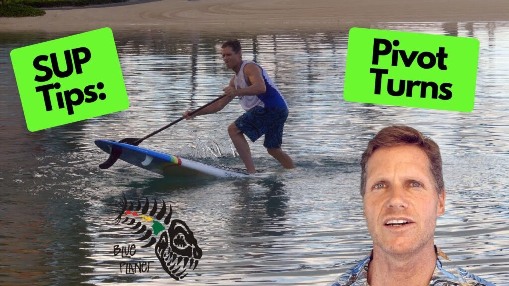 SUP tips: How to Pivot Turn a Stand Up Paddleboard