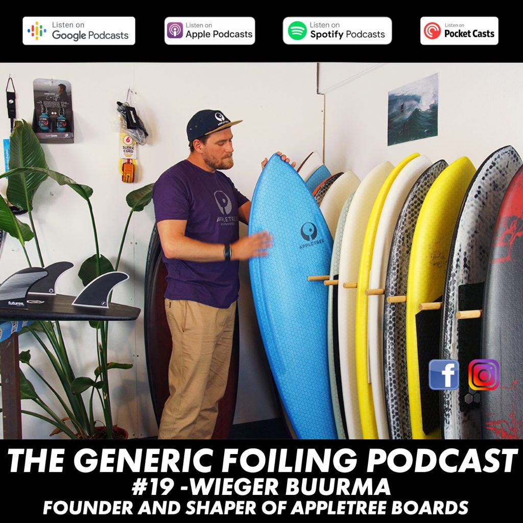 The Generic Foiling Podcast | Episode 19 | Wieger Buurma – Appletree Surfboards Founder