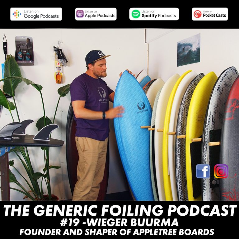 The Generic Foiling Podcast | Episode 19 | Wieger Buurma - Appletree Surfboards Founder