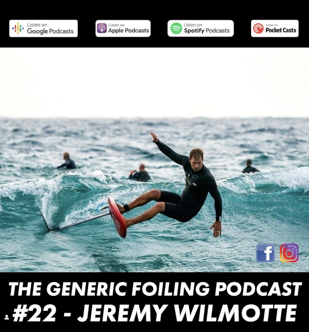 The Generic Foiling Podcast | Episode 22 – Jeremy Wilmotte