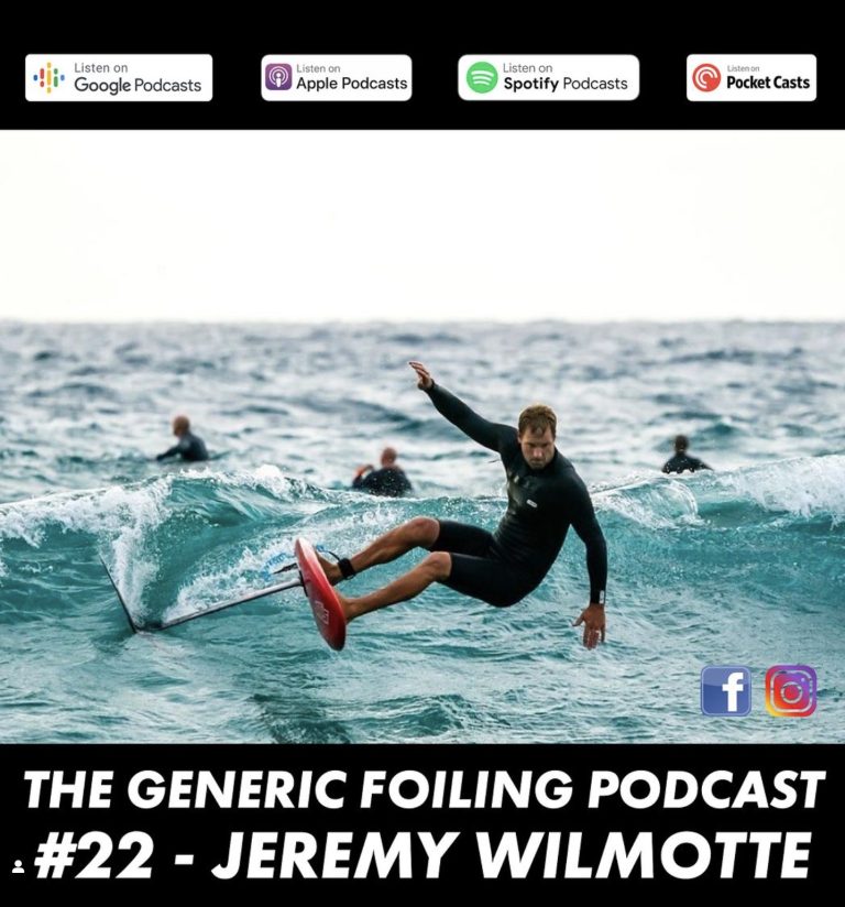 The Generic Foiling Podcast | Episode 22 - Jeremy Wilmotte