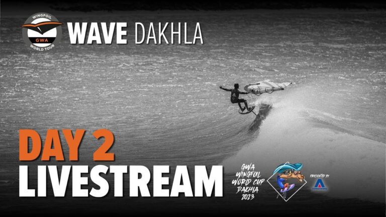 Livestream Day 2 - GWA Wingfoil World Cup Dakhla 2023 presented by Armstrong Foils