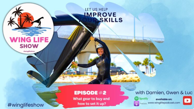 Wing Life Show Episode #2 - What Wing Foil Gear Should I Buy as a Beginner, and How do I Set it Up?
