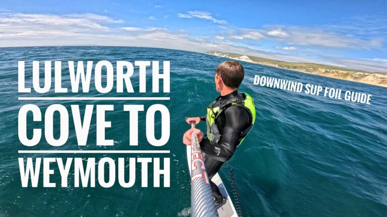 LULWORTH COVE TO WEYMOUTH - UK Downwind SUP Foil Guide