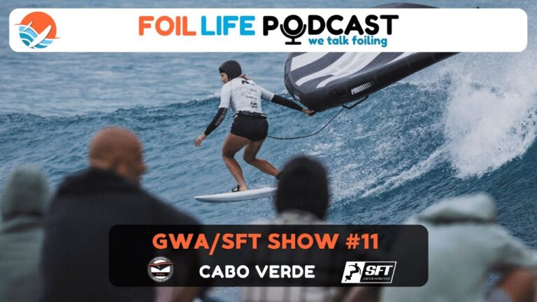Wing Foil World Tour & Surf Foil World Tour Show Episode #11 - Recap of Cabo Verde 2025
