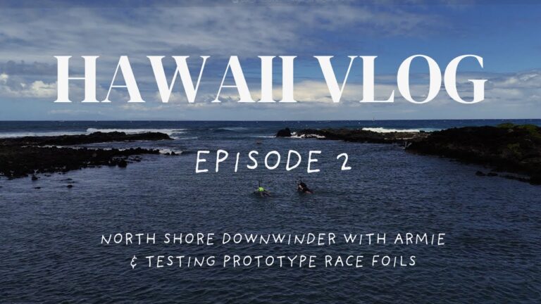 HAWAII 2025 VLOG 2 - Downwinding with Armie Armstrong and testing prototypes