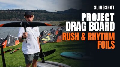 NEW Slingshot Foils: Rush & Rhythm Wings + Project Drag Board